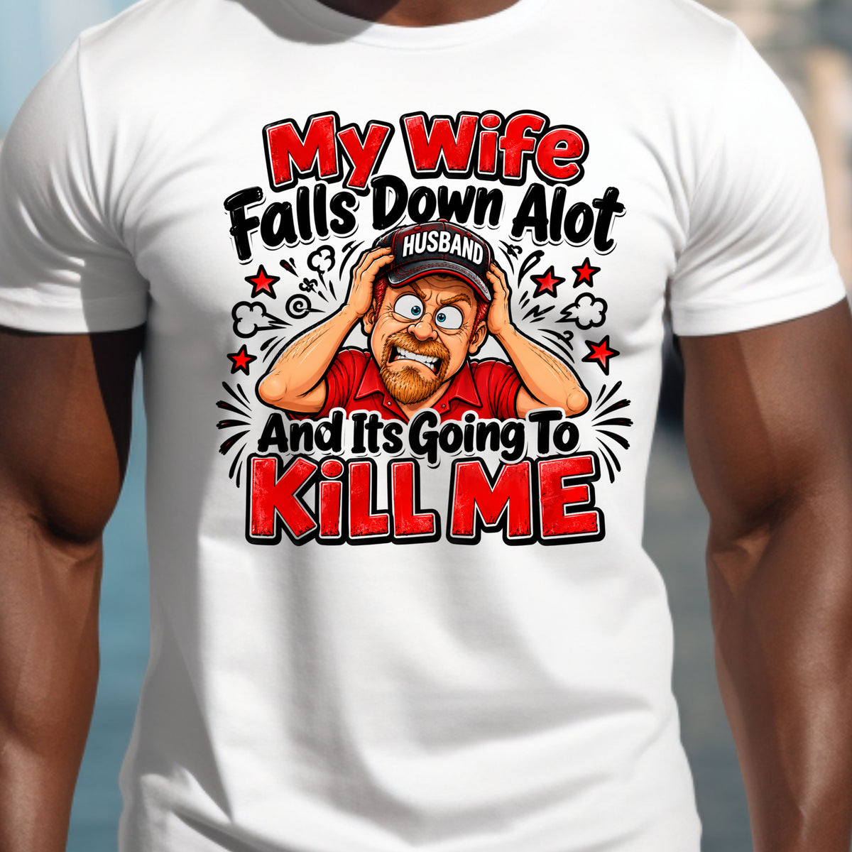 My wife falls a lot its killing me Funny  Gildan 5.3 oz. T-Shirt