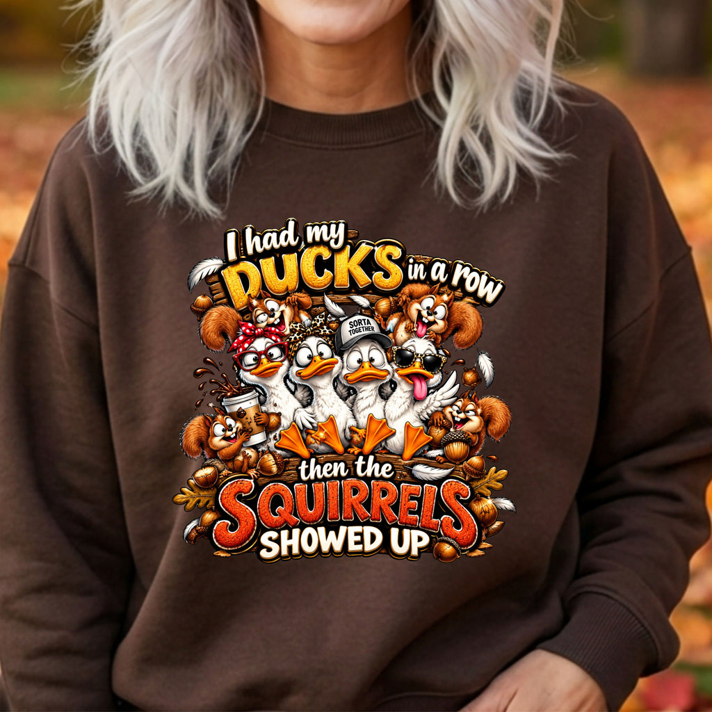 Had all my Ducks in a row tell the squirrels  funnyGildan Crewneck Pullover Sweatshirt