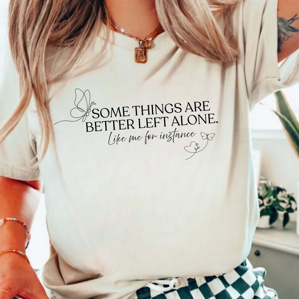 Funny somethings are better left alone Gildan 5.3 oz. T-Shirt