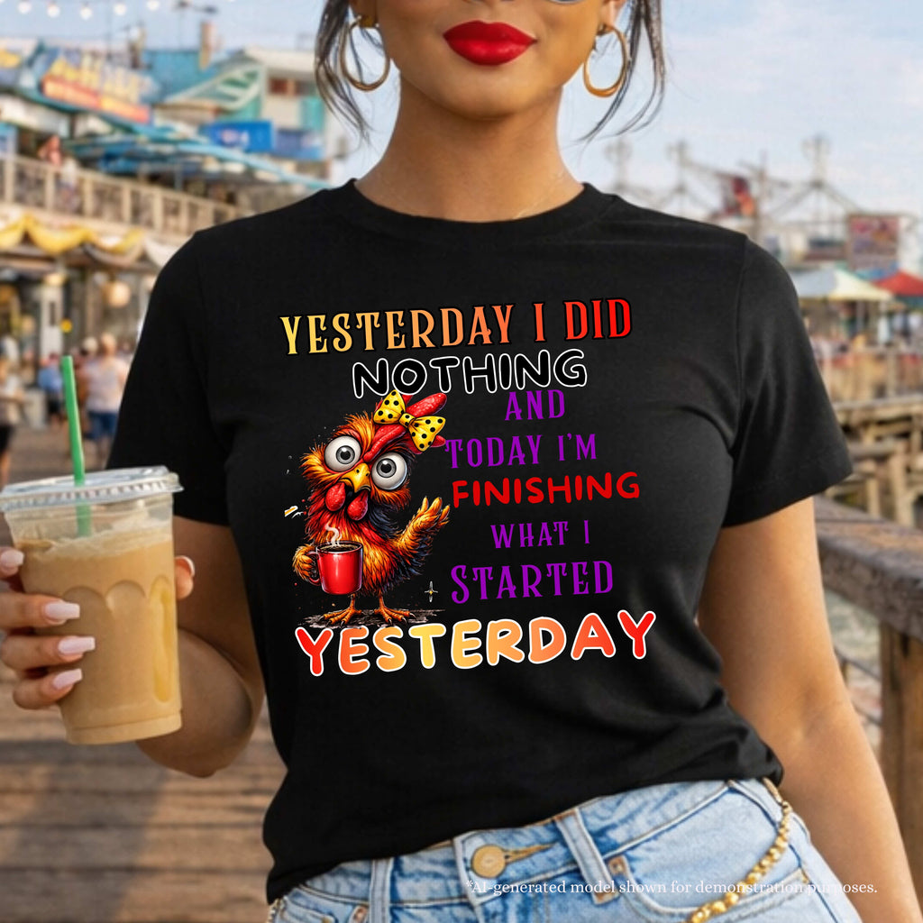 Yesterday I did nothing funny T-Shirt